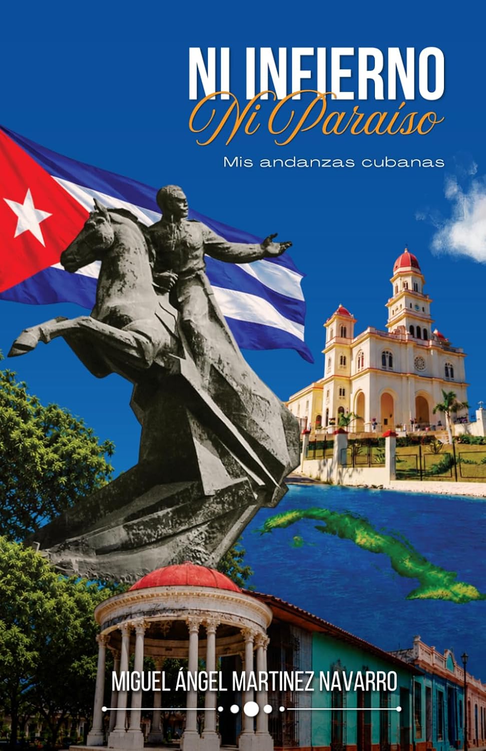 Portada de Ni infierno ni paraíso: Mis andanzas cubanas